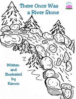 There Once Was a River Stone