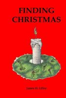Cover of Finding Christmas by James H. Lilley