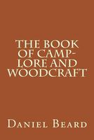 The Book of Camp-Lore and Woodcraft
