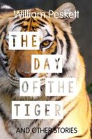The Day of the Tiger: And Other Stories