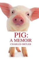Pig: A Memoir