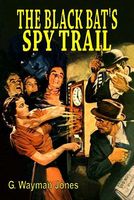 Cover of The Black Bat's Spy Trail by G. Wayman Jones