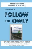Cover of Follow the Owl? by D.L. Bittick