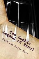 Cover of The Zombie Legend of Hanoi [Inf] by Kirk Lowe; Kelly Lowe