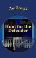 Cover of Hunt for the Defender - A Political Fantasy Novel #3 by Zay Heron
