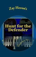 Cover of Hunt for the Defender - A Political Fantasy Novel #4 by Zay Heron