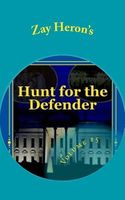 Cover of Hunt for the Defender - A Political Fantasy Novel #5 by Zay Heron