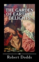 Cover of The Garden of Earthly Delights by Robert Dodds