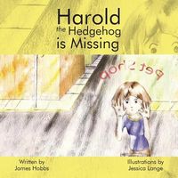 Cover of Harold the Hedgehog is Missing by James E. Hobbs