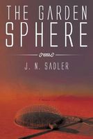 Cover of The Garden Sphere by J.N. Sadler