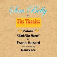 Cover of Sow Belly and the Theater by Frank Hazard
