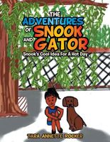 Cover of Snook's Cool Idea for a Hot Day by Tara Annette Rocker