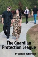 Cover of The Guardian Protection League by Barbara Butterfield