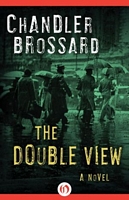 Cover of The Double View by Chandler Brossard