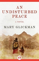 Cover of An Undisturbed Peace by Mary Glickman