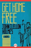 Cover of Get Home Free by John Clellon Holmes