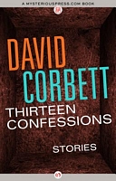 Thirteen Confessions: Stories