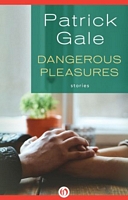 Dangerous Pleasures: Stories