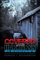 Cover of Covered with Darkness by Donald J. Richardson