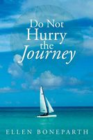 Cover of Do Not Hurry the Journey by Ellen Boneparth
