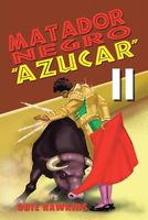 Matador Negro, Azucar II