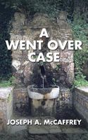Cover of A Went Over Case by Joseph A. McCaffrey