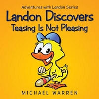 Cover of Landon Discovers Teasing Is Not Pleasing by Michael Warren
