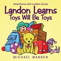 Cover of Landon Learns Toys Will Be Toys by Michael Warren