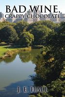 Cover of Bad Wine, Crappy Chocolate by J.E. Hall