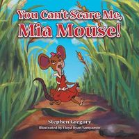 You Can't Scare Me, MIA Mouse!