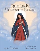 Cover of Our Lady Undoer of Knots by Sylvia Dorham