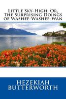 Cover of Little Sky-High; Or, the Surprising Doings of Washee-Washee-WAN by Hezekiah Butterworth