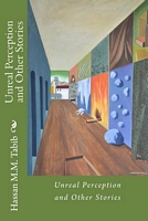 Cover of Unreal Perception and Other Stories by Hassan M.M. Tabib