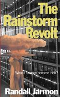 Cover of The Rainstorm Revolt by Randall Jarmon