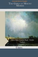 Cover of The Girls at Mount Morris by Amanda Minnie Douglas