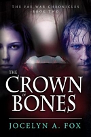 Cover of The Crown of Bones by Jocelyn A. Fox