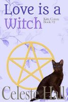 Cover of Love Is a Witch by Celeste Hall