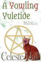 Cover of A Yowling Yuletide by Celeste Hall