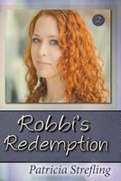 Cover of Robbi's Redemption by Patricia Strefling