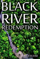 Cover of Black River Redemption by Jess Eise