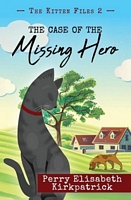 Cover of The Case of the Missing Hero by Perry Elisabeth Kirkpatrick