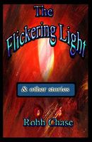 Cover of The Flickering Light: And Other Stories by Robb Chase
