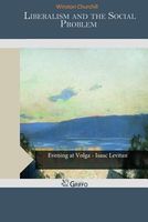 Cover of Liberalism and the Social Problem by Winston S. Churchill