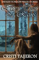 Cover of Every Time It Rains by Cristi Taijeron