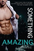 Cover of Something Amazing by M. Clarke