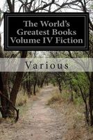 The World's Greatest Books Volume IV Fiction