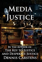 Cover of Media Justice by Dennis L. Carstens