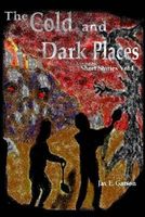 Cover of The Cold and Dark Places by Jax E. Garson