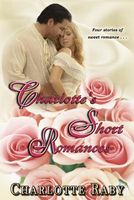 Cover of Charlotte's Short Romances by Charlotte Raby