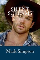 Cover of Silent Screams: Short Stories and Poems by Mark Simpson